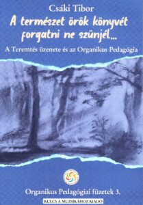 Csáki Tibor: A természet örök könyvét forgatni ne szünjél…