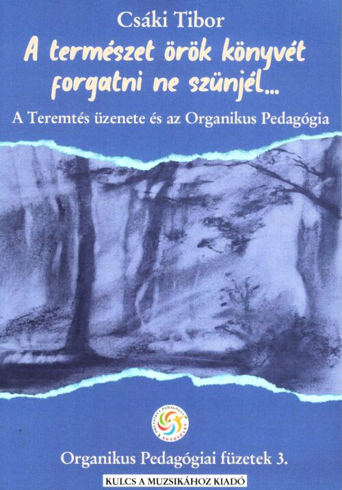 Csáki Tibor: A természet örök könyvét forgatni ne szünjél…