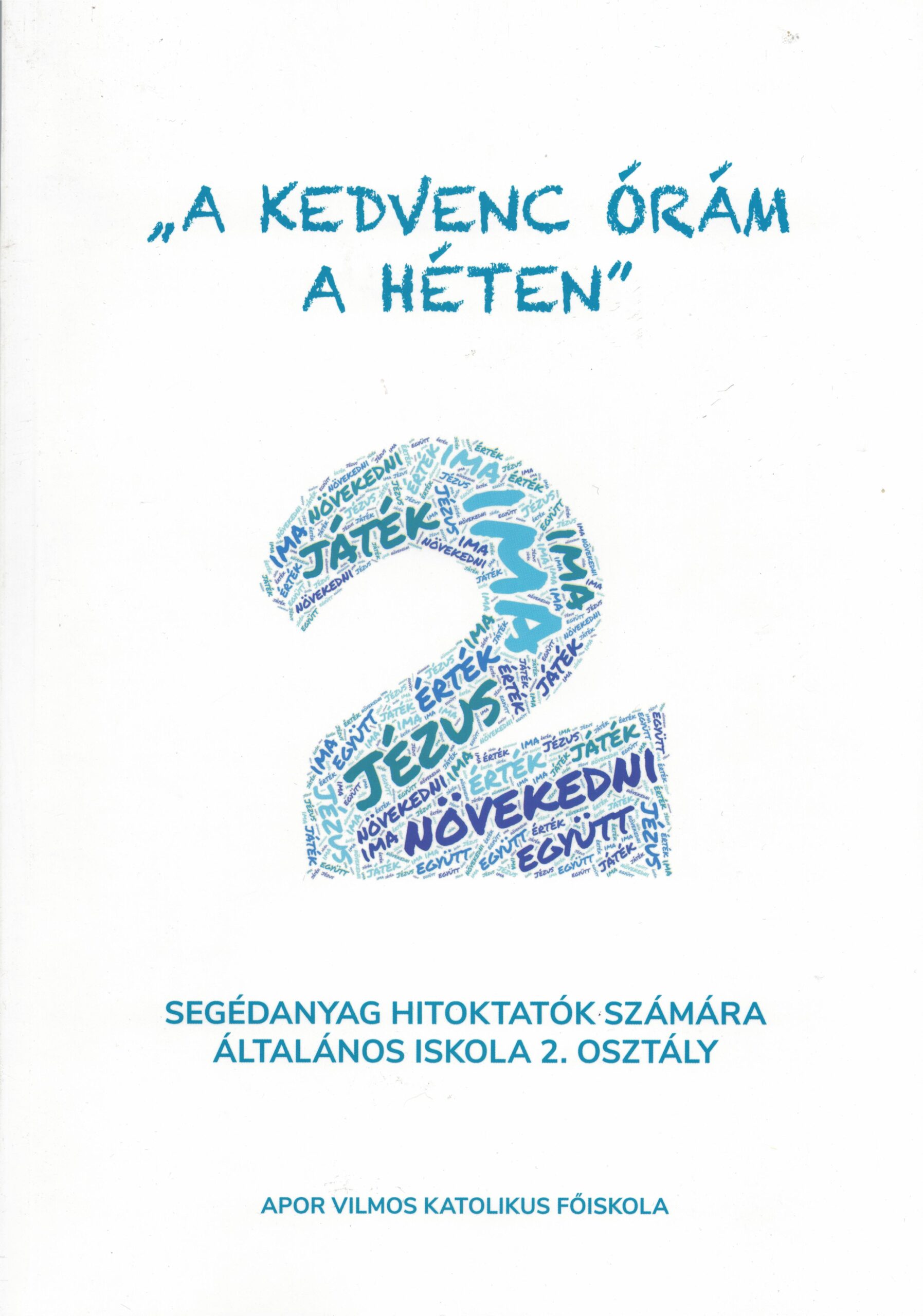 „A kedvenc órám a héten” 2. – Segédanyag hitoktatók számára (Általános iskola 2. osztály)